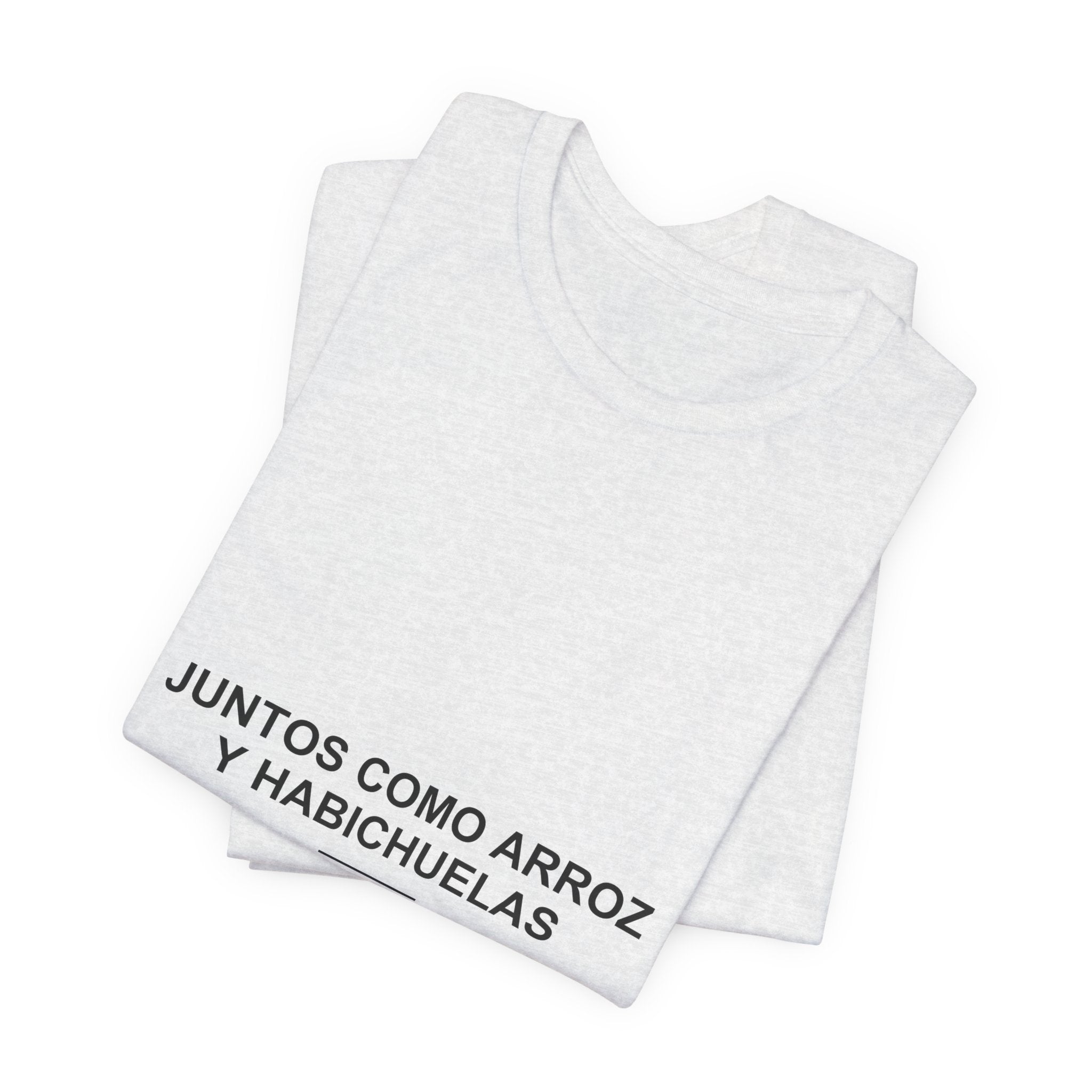Juntos Como Arroz y Habichuelas — Camiseta