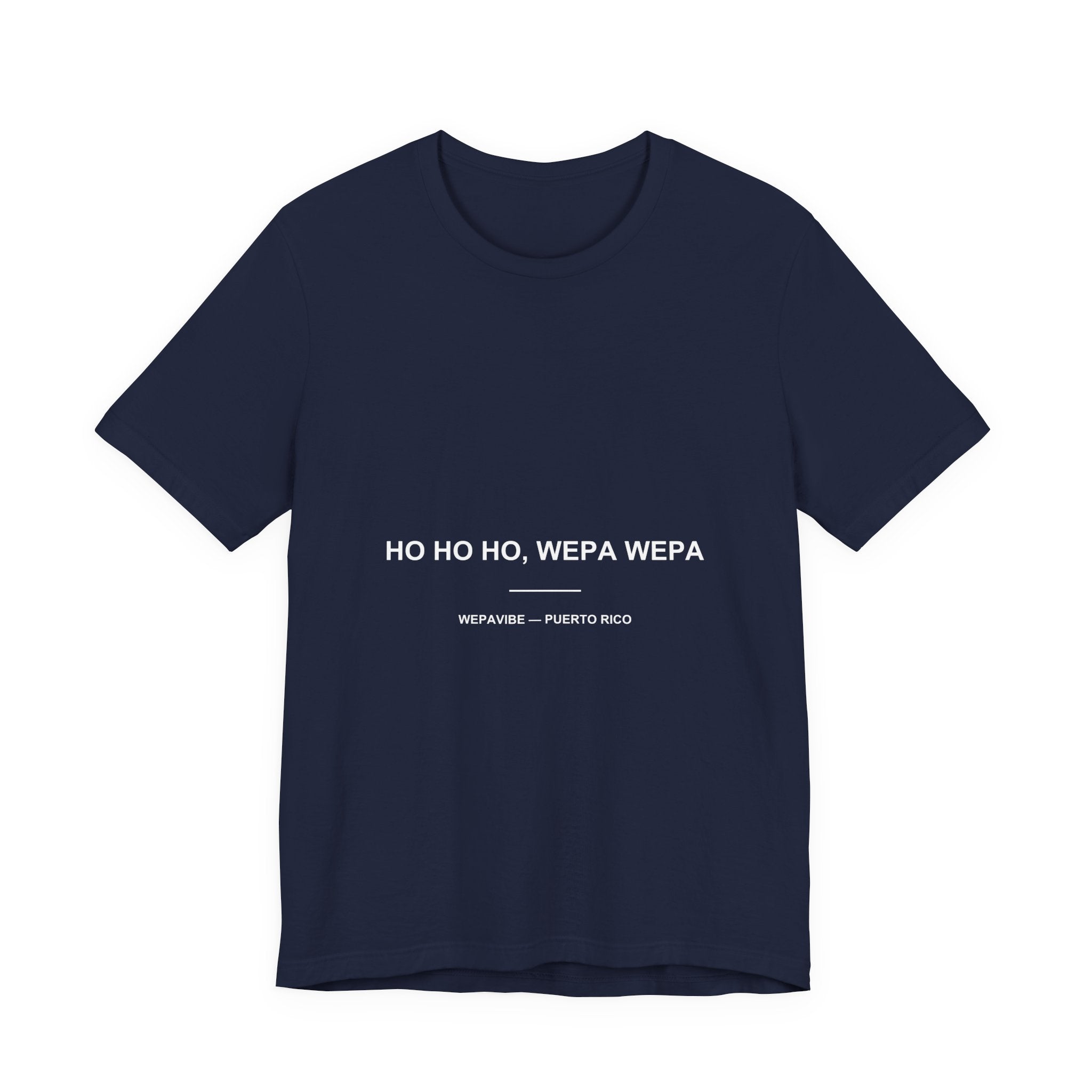Ho Ho Ho, Wepa Wepa — Camiseta