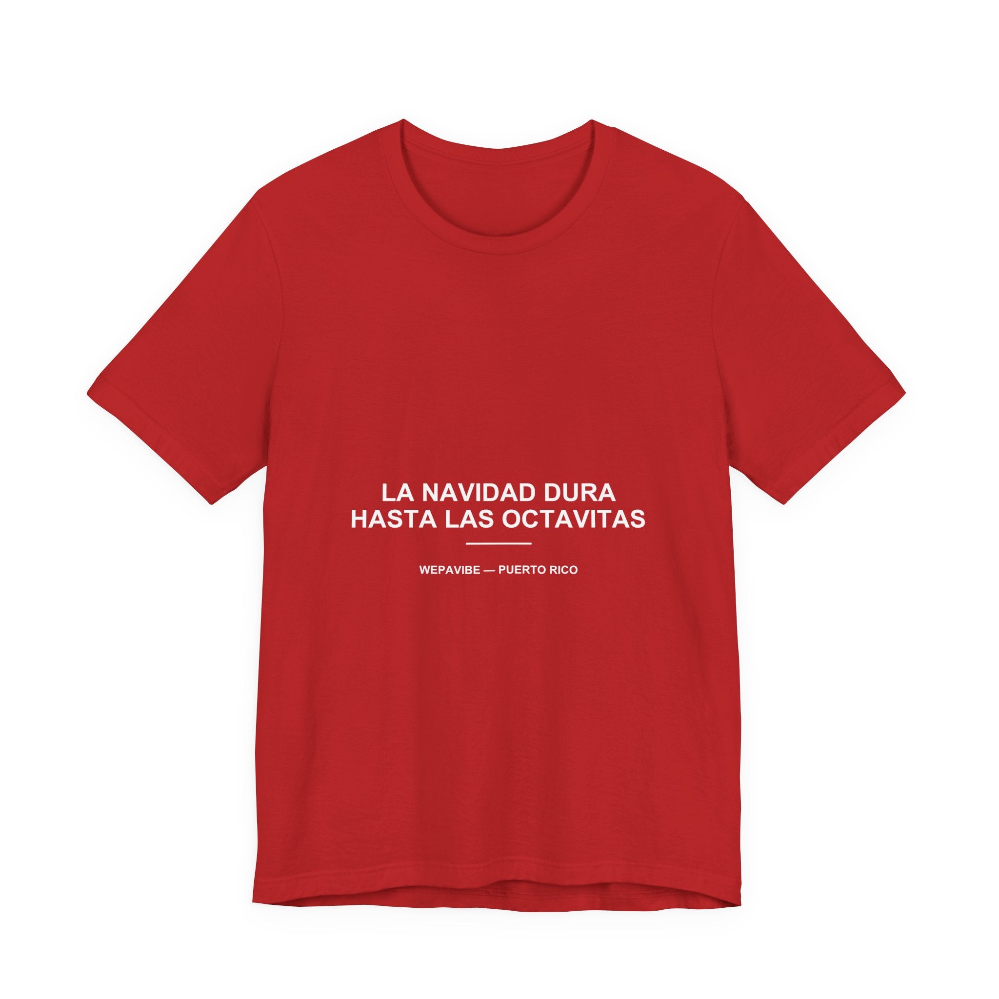 La Navidad Dura Hasta Las Octavitas — Camiseta