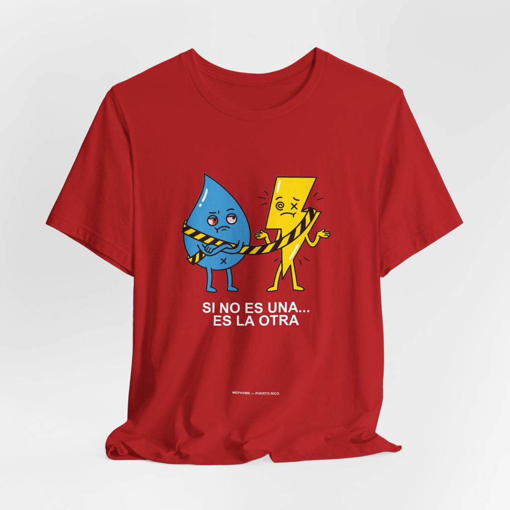 Si No Es Una... Es La Otra — Camiseta