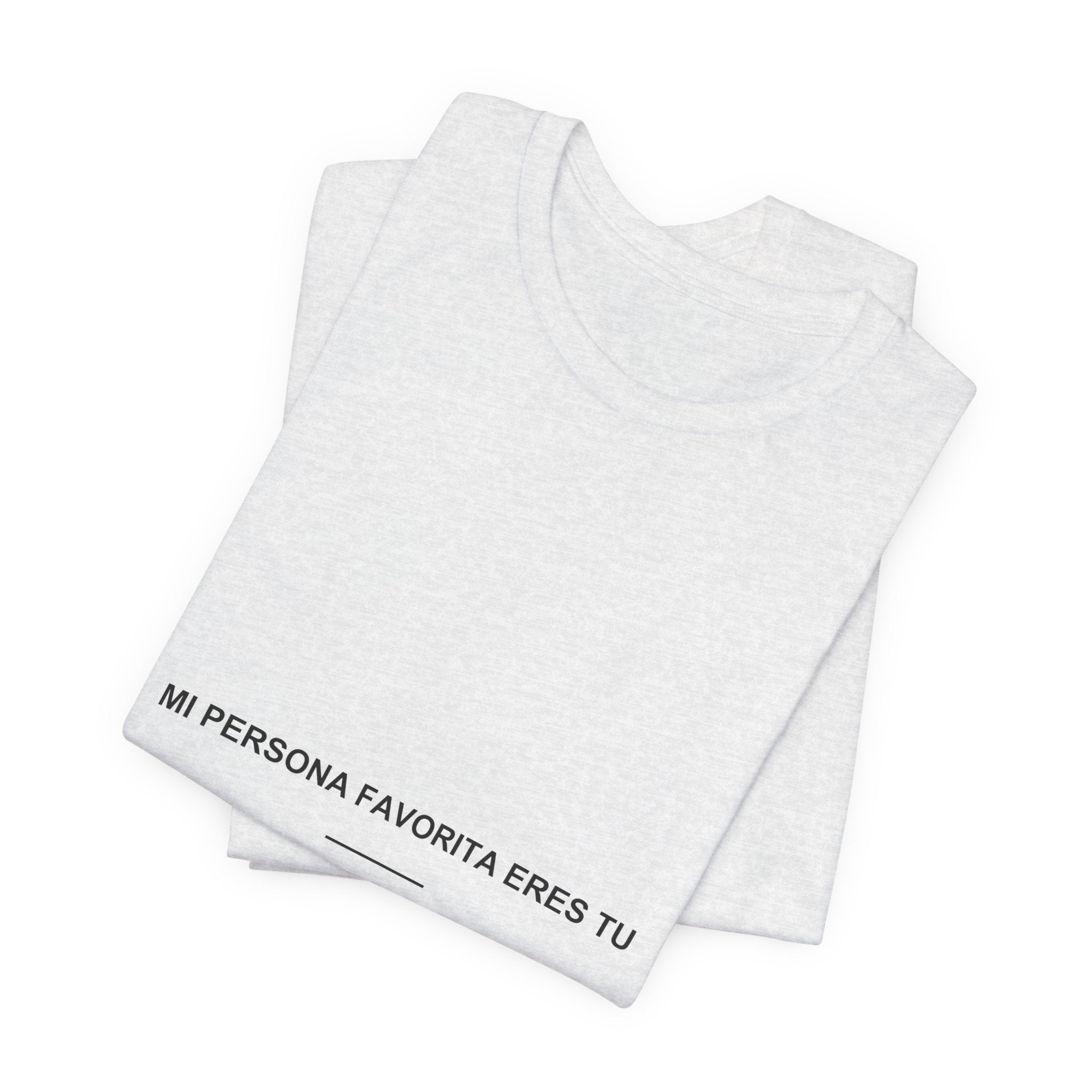 Mi Persona Favorita Eres Tú — Camiseta