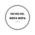 Ho Ho Ho, Wepa Wepa — Sticker