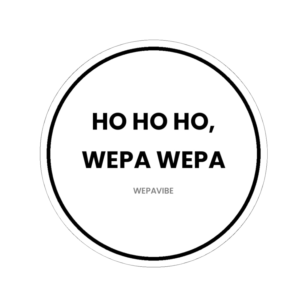 Ho Ho Ho, Wepa Wepa — Sticker
