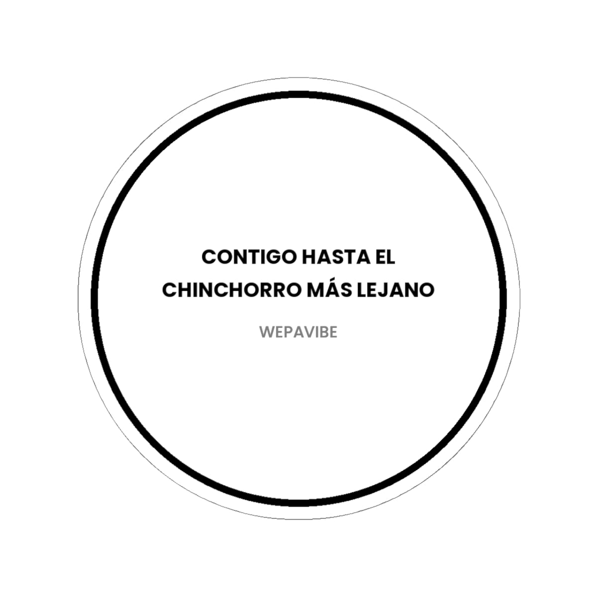 Contigo Hasta el Chinchorro Más Lejano — Sticker