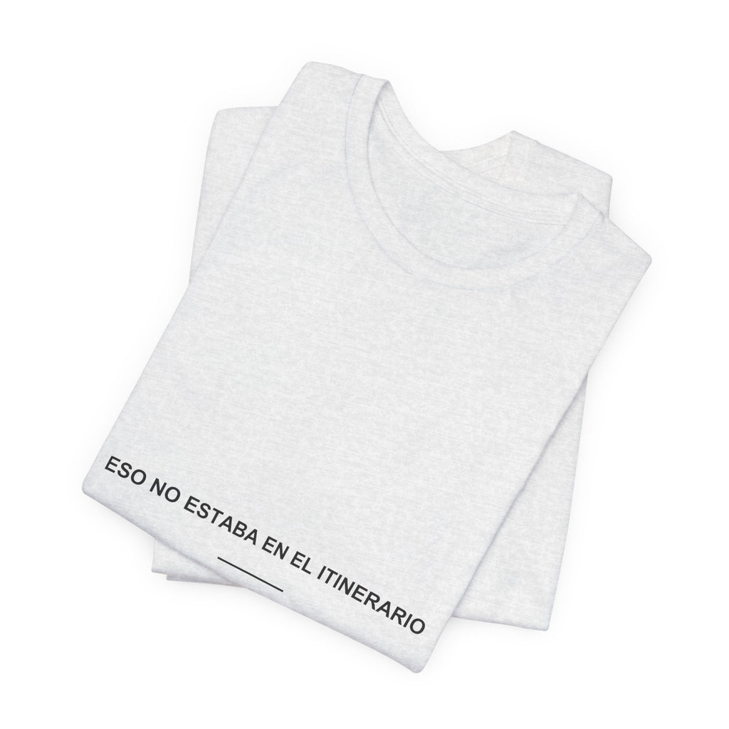 Eso No Estaba en el Itinerario — Camiseta