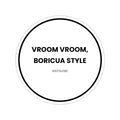 Vroom Vroom Boricua Style — Sticker
