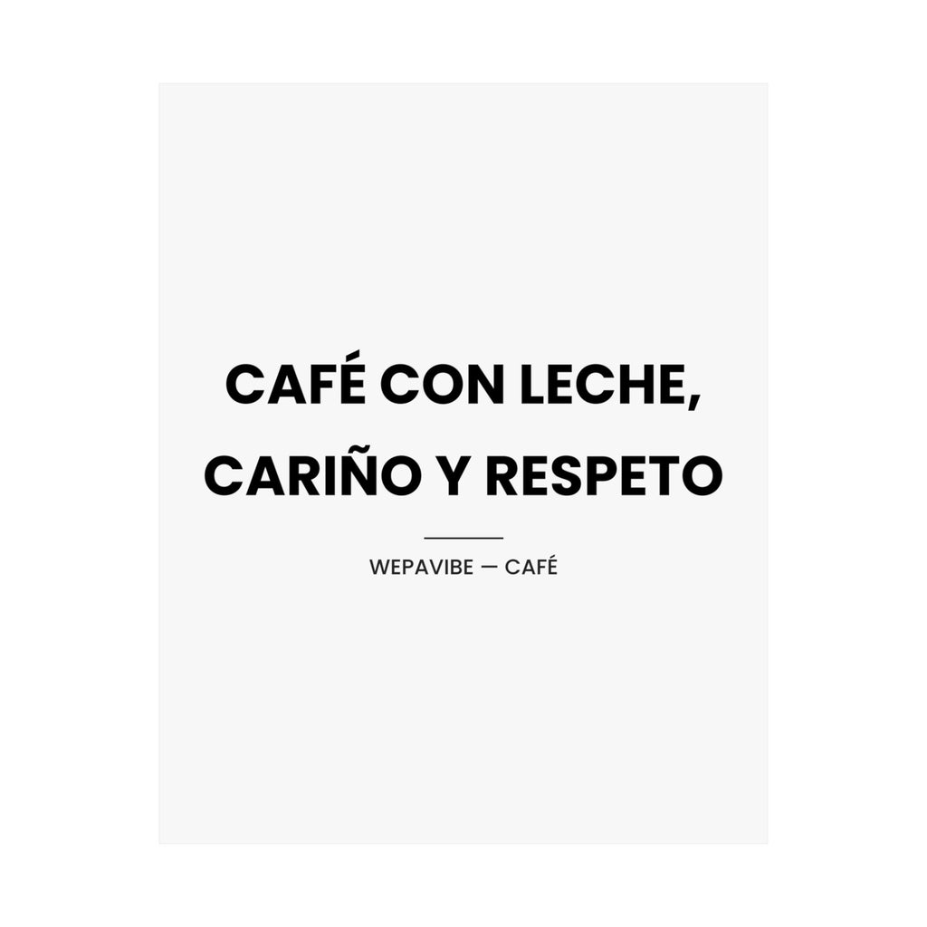 Café con Leche, Cariño y Respeto — Póster