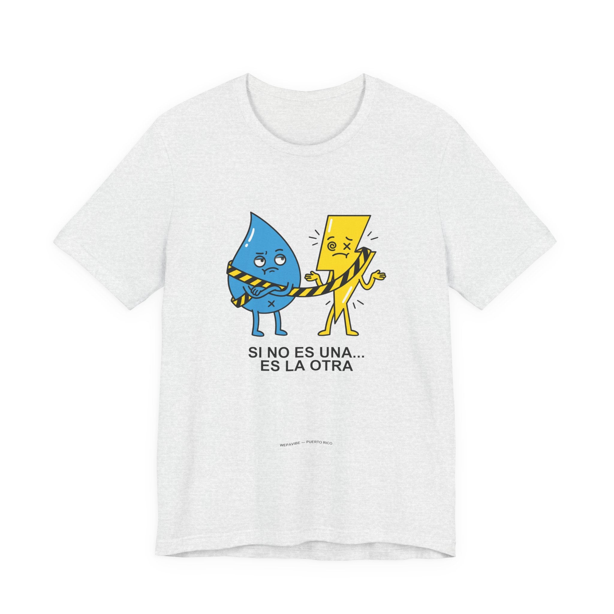 Si No Es Una... Es La Otra — Camiseta