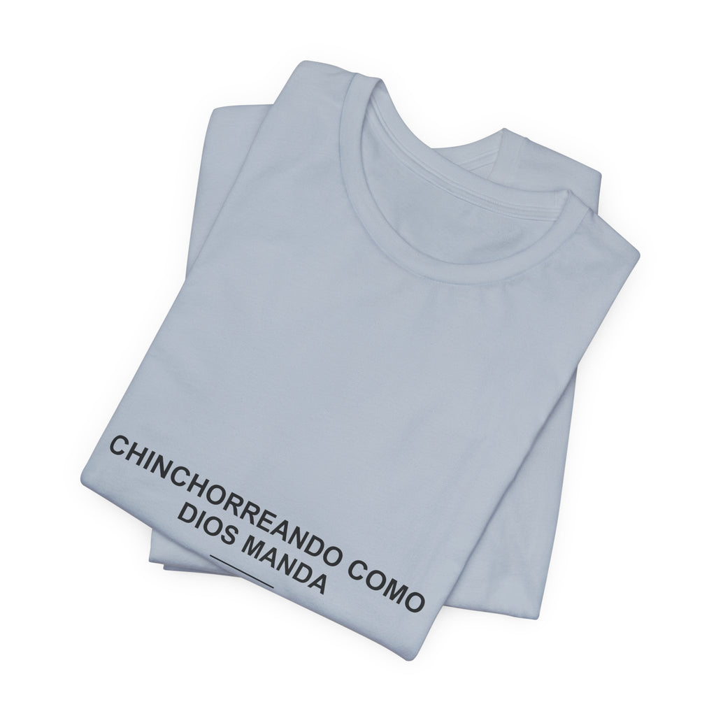 Chinchorreando Como Dios Manda — Camiseta