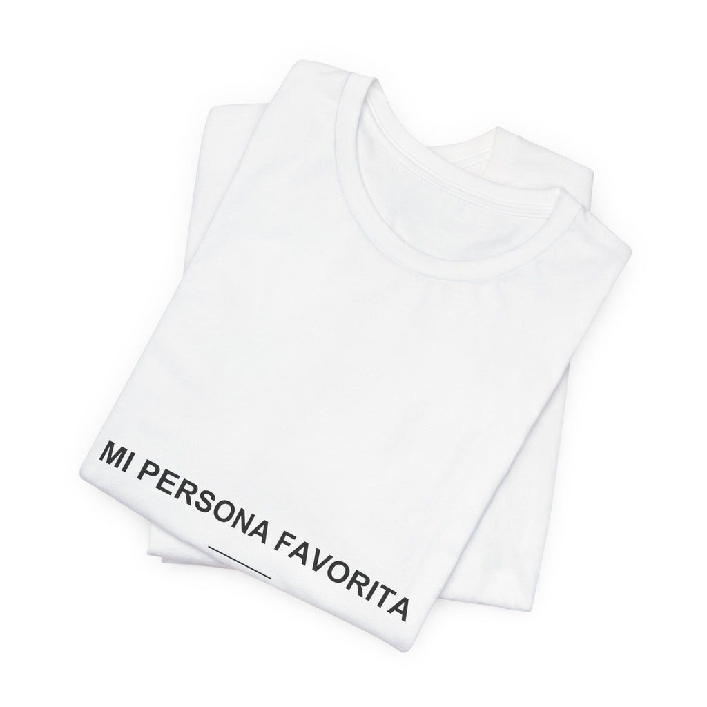 Mi Persona Favorita — Camiseta