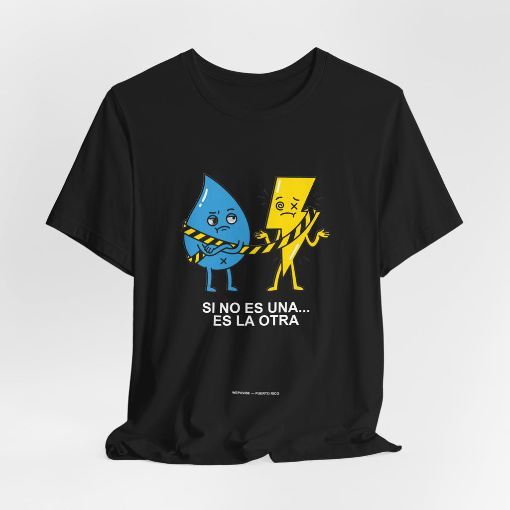 Si No Es Una... Es La Otra — Camiseta