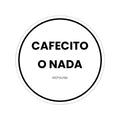 Cafecito O Nada — Sticker