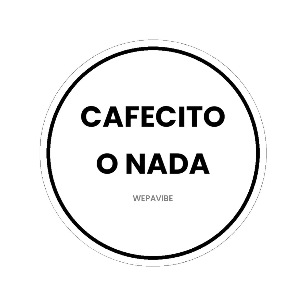 Cafecito O Nada — Sticker