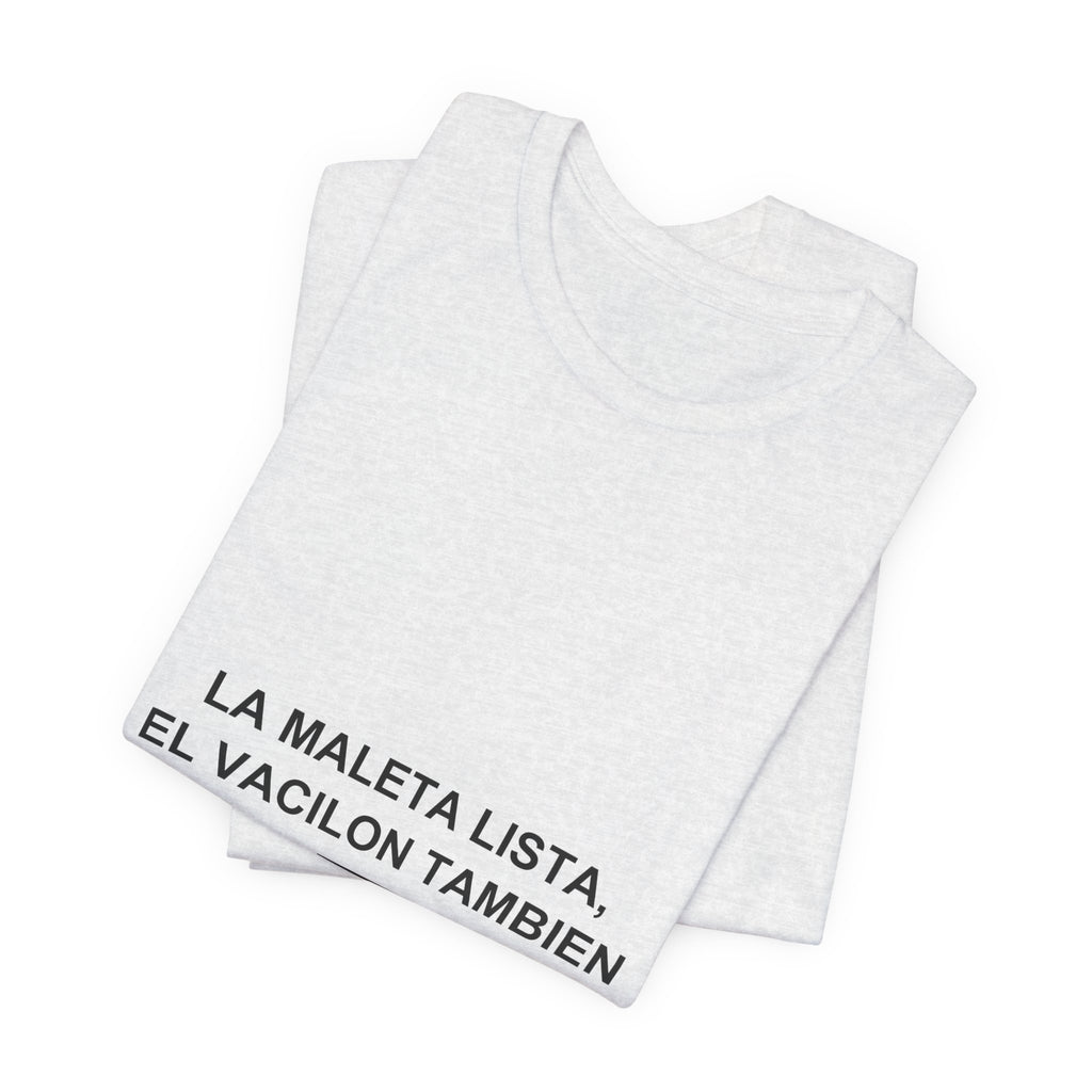 La Maleta Lista, el Vacilón También — Camiseta