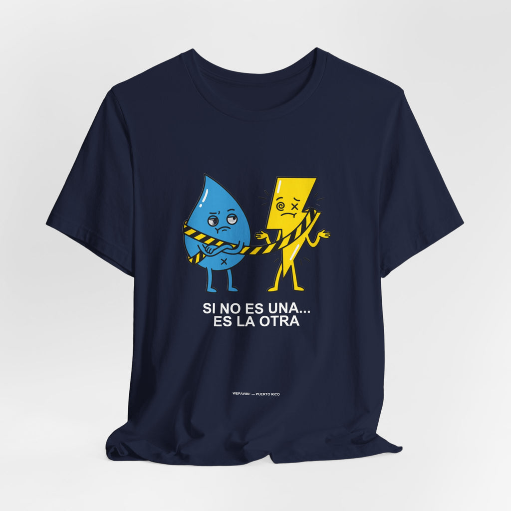 Si No Es Una... Es La Otra — Camiseta