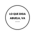 Lo Que Diga Abuela Va — Sticker