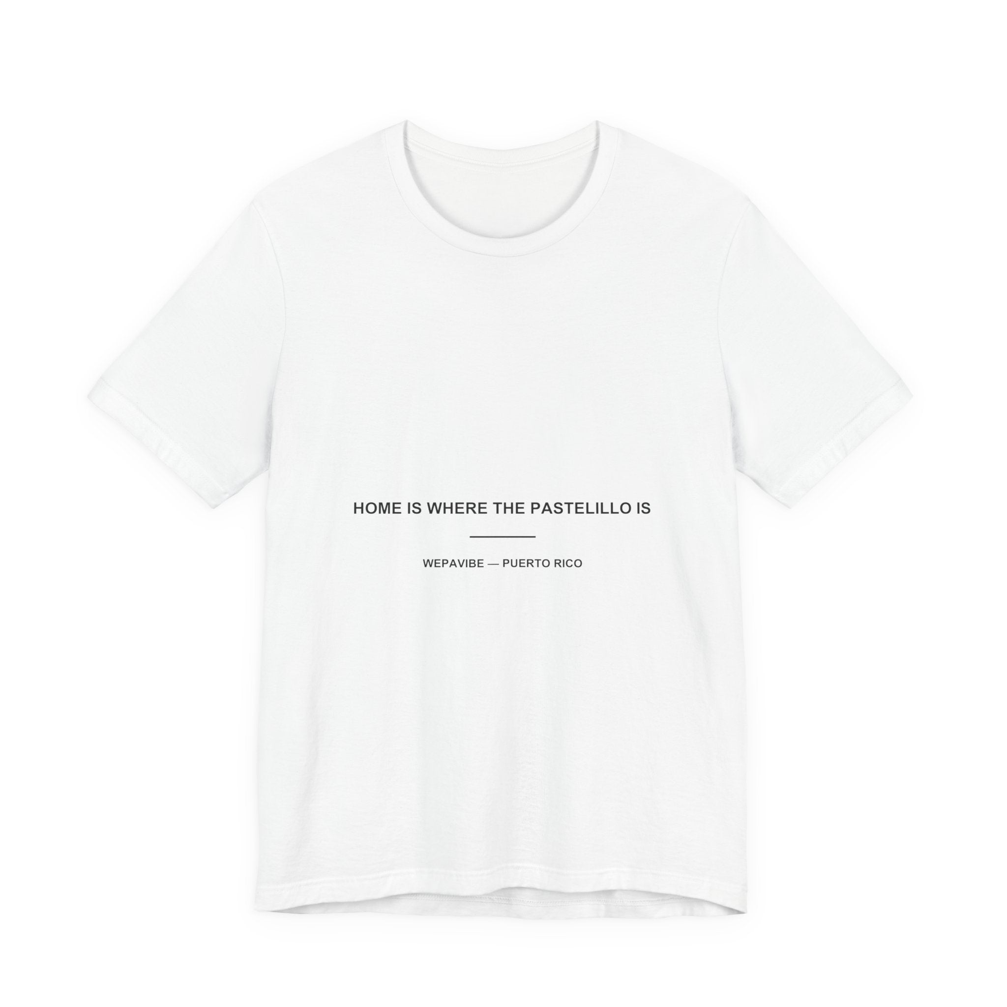 Home Is Where The Pastelillo Is — Camiseta