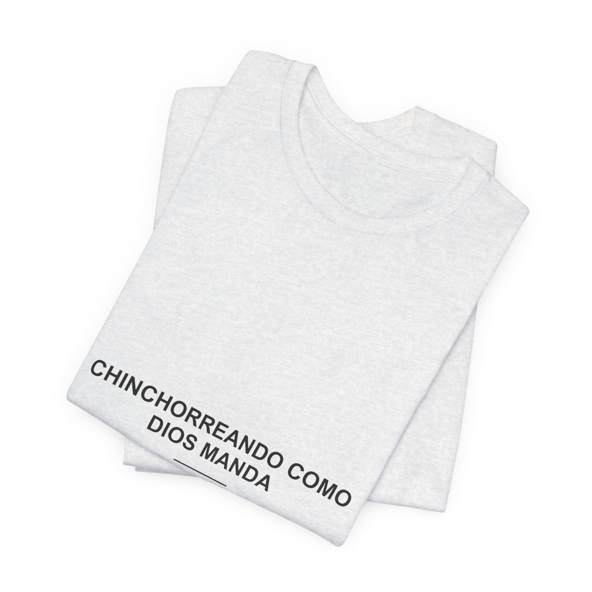 Chinchorreando Como Dios Manda — Camiseta