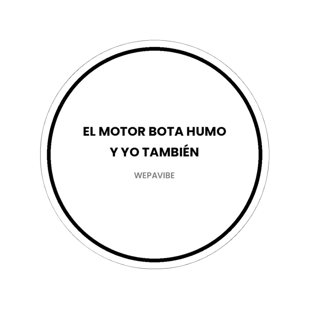 El Motor Bota Humo y Yo También — Sticker