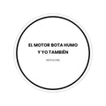 El Motor Bota Humo y Yo También — Sticker