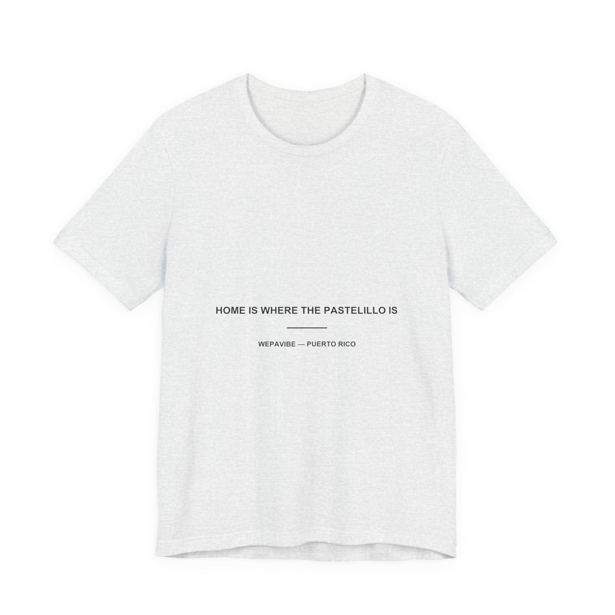 Home Is Where The Pastelillo Is — Camiseta