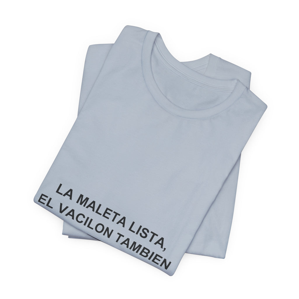 La Maleta Lista, el Vacilón También — Camiseta