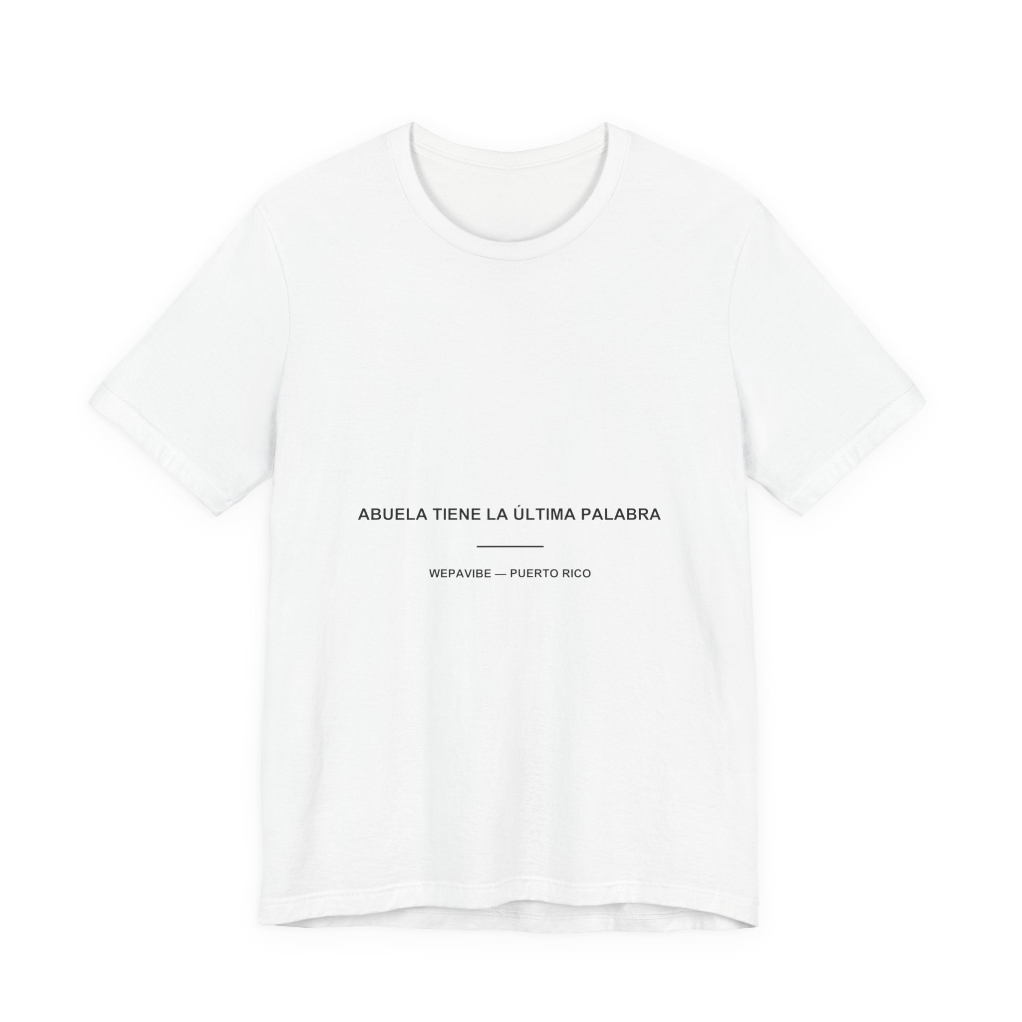 Abuela Tiene la Última Palabra — Camiseta