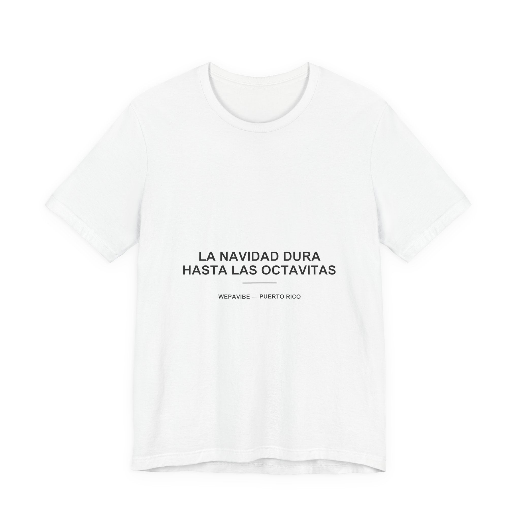 La Navidad Dura Hasta Las Octavitas — Camiseta