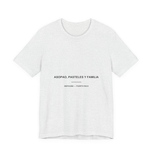 Asopao, Pasteles y Familia — Camiseta