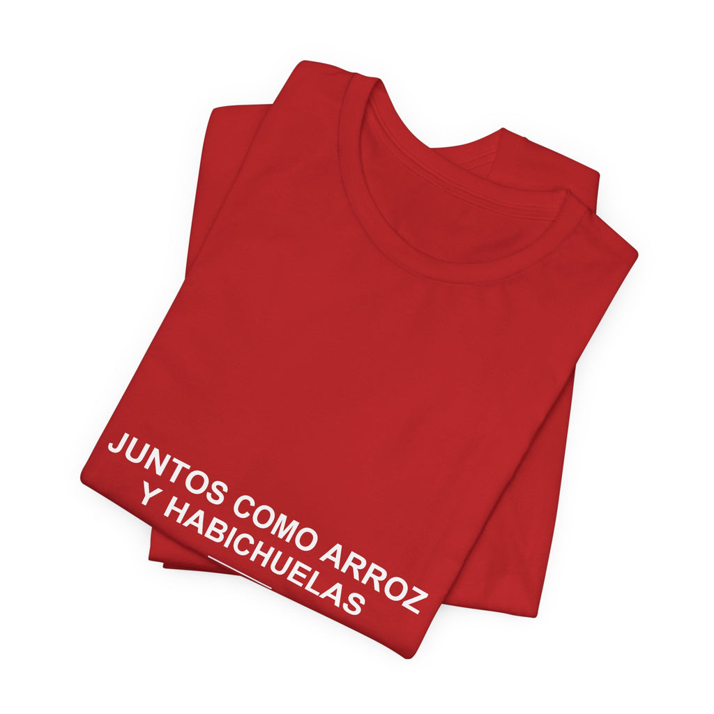 Juntos Como Arroz y Habichuelas — Camiseta
