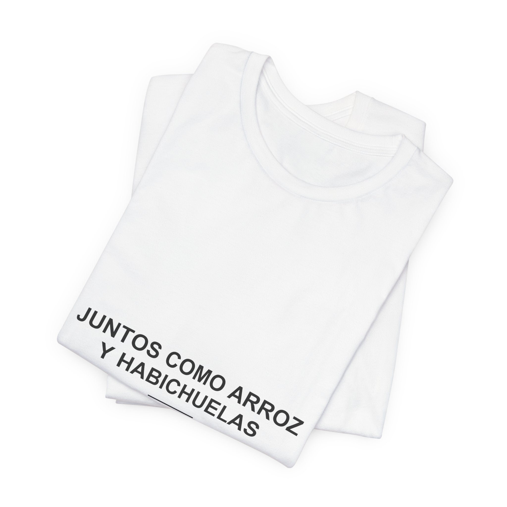Juntos Como Arroz y Habichuelas — Camiseta