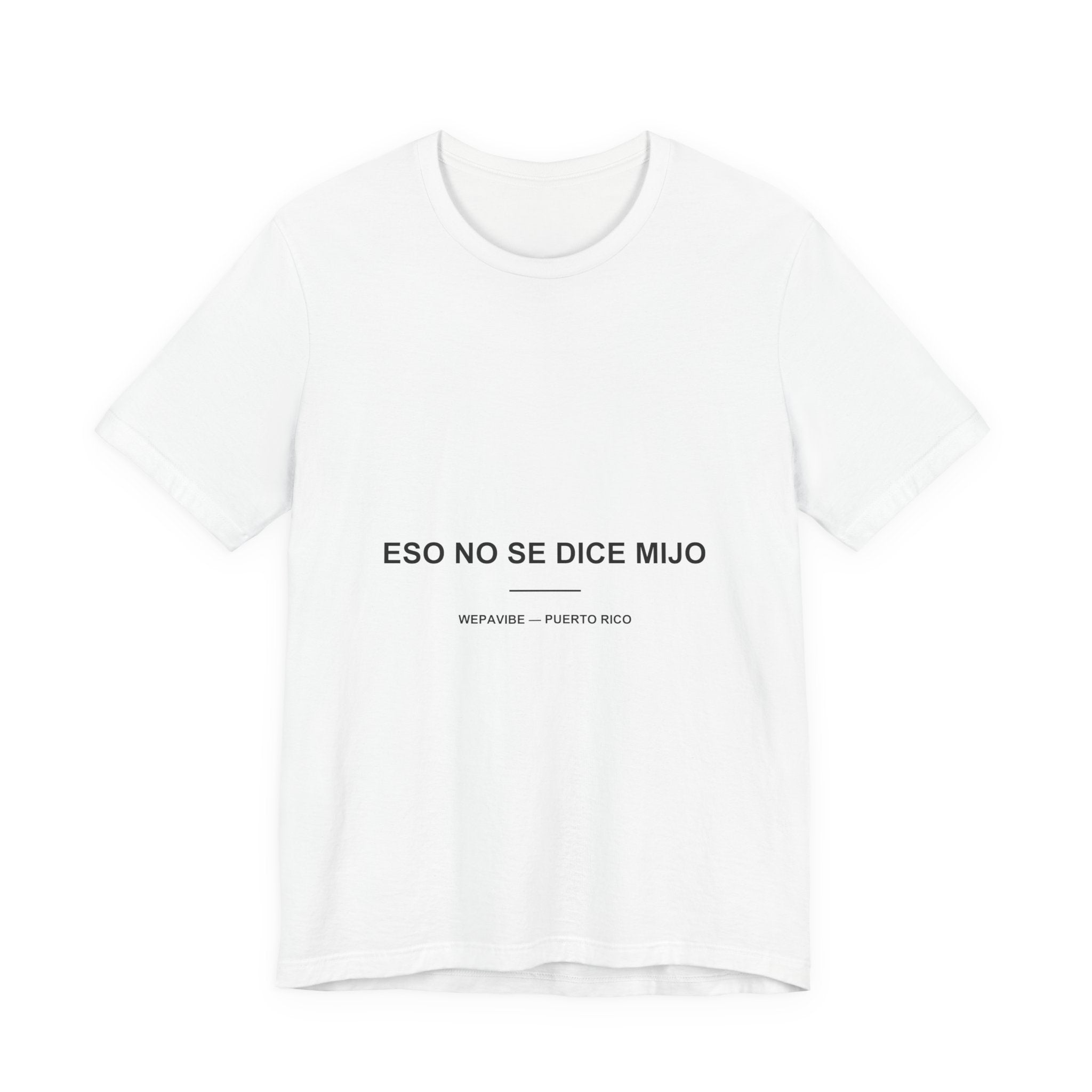 Eso No Se Dice, Mijo — Camiseta