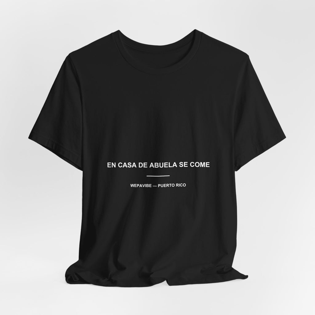 En Casa de Abuela Se Come — Camiseta