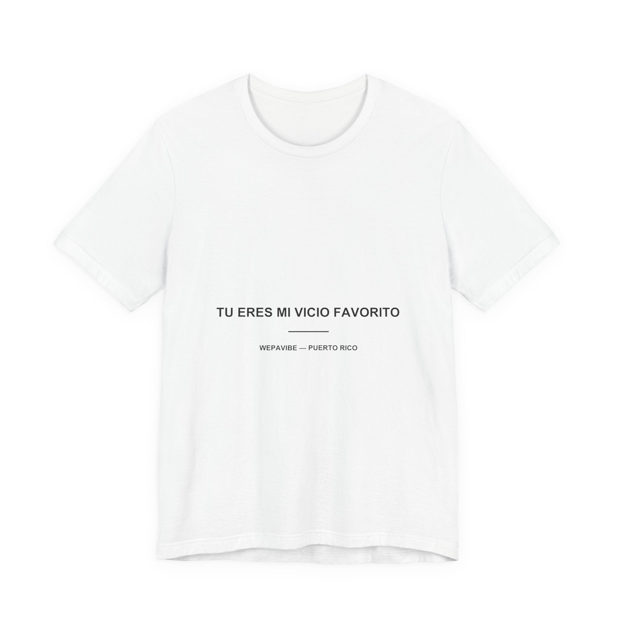 Tú Eres Mi Vicio Favorito — Camiseta