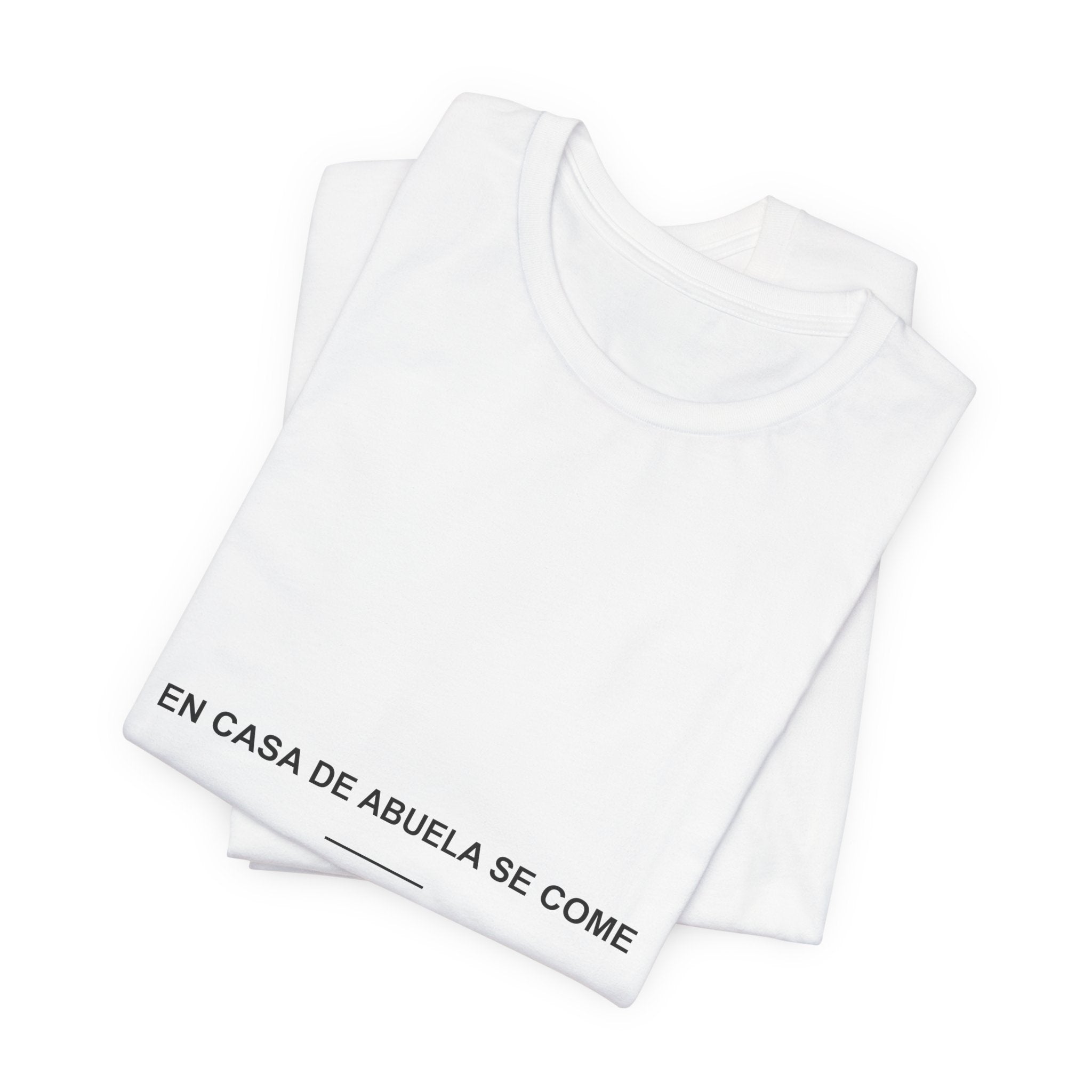 En Casa de Abuela Se Come — Camiseta