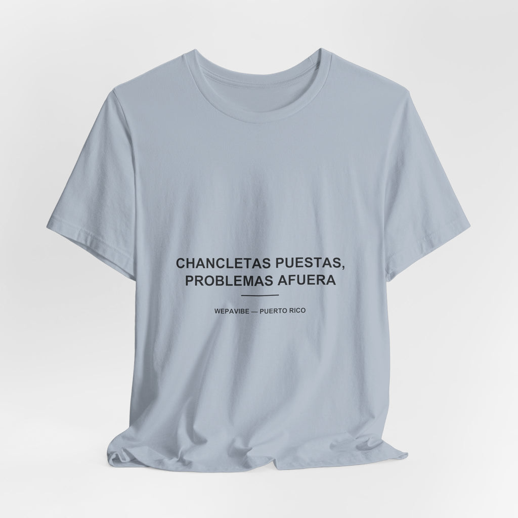 Chancletas Puestas, Problemas Afuera — Camiseta