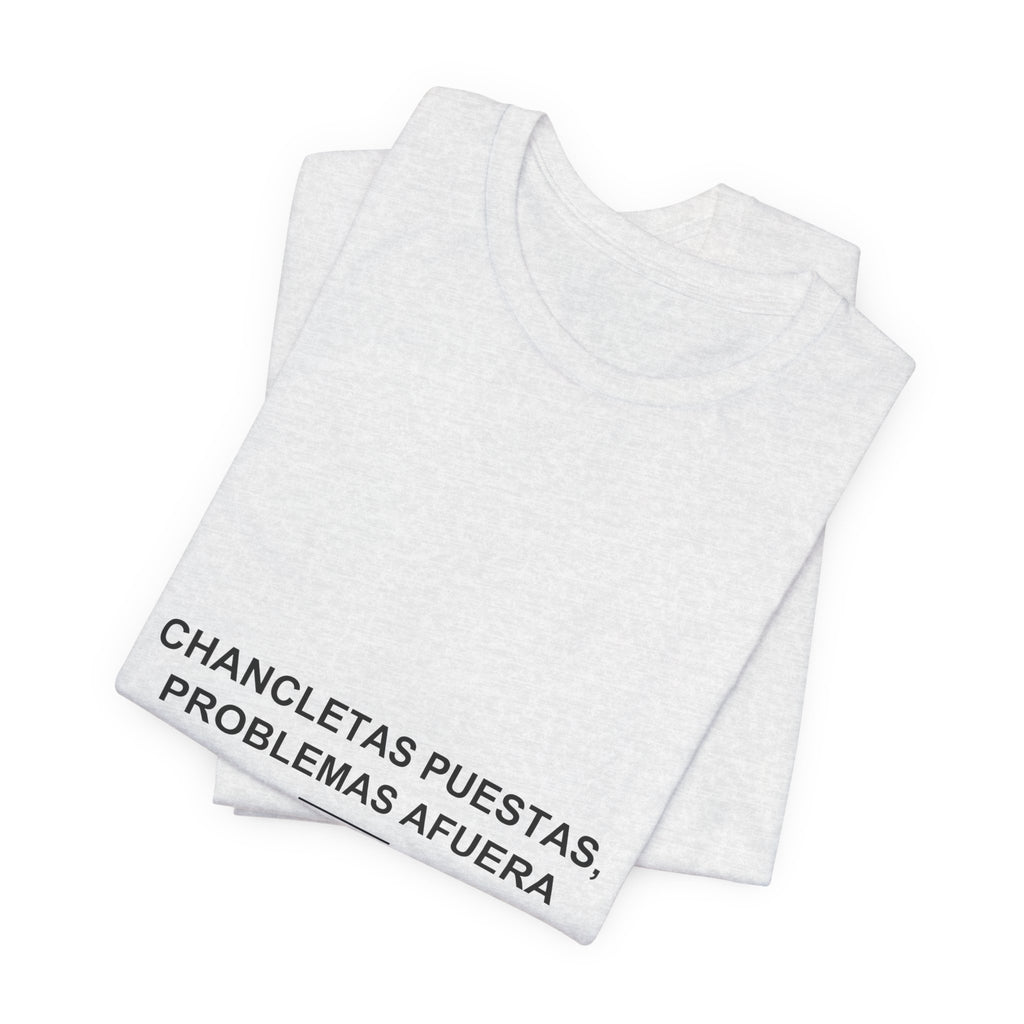 Chancletas Puestas, Problemas Afuera — Camiseta