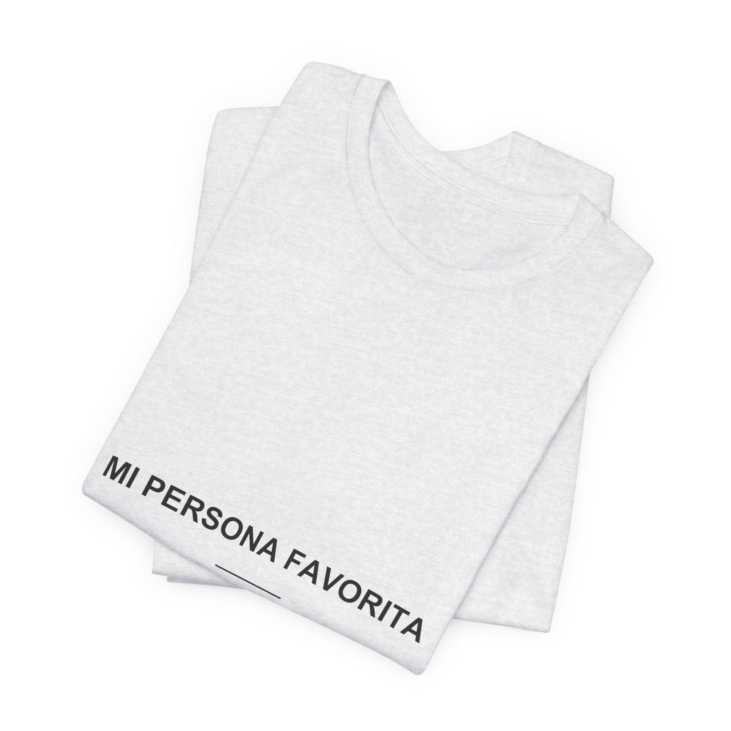 Mi Persona Favorita — Camiseta