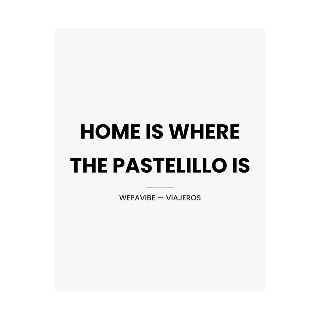Home Is Where The Pastelillo Is — Póster