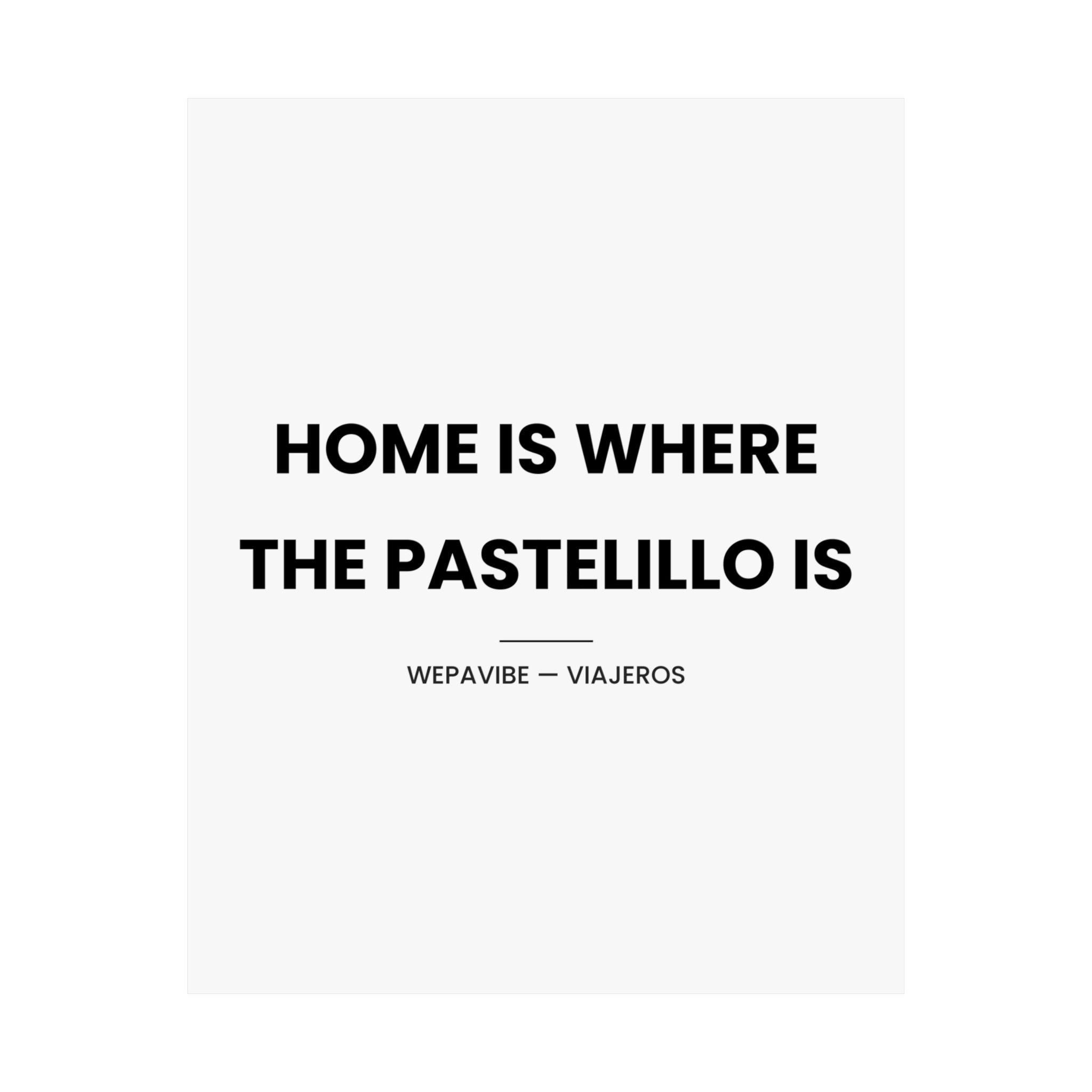 Home Is Where The Pastelillo Is — Póster