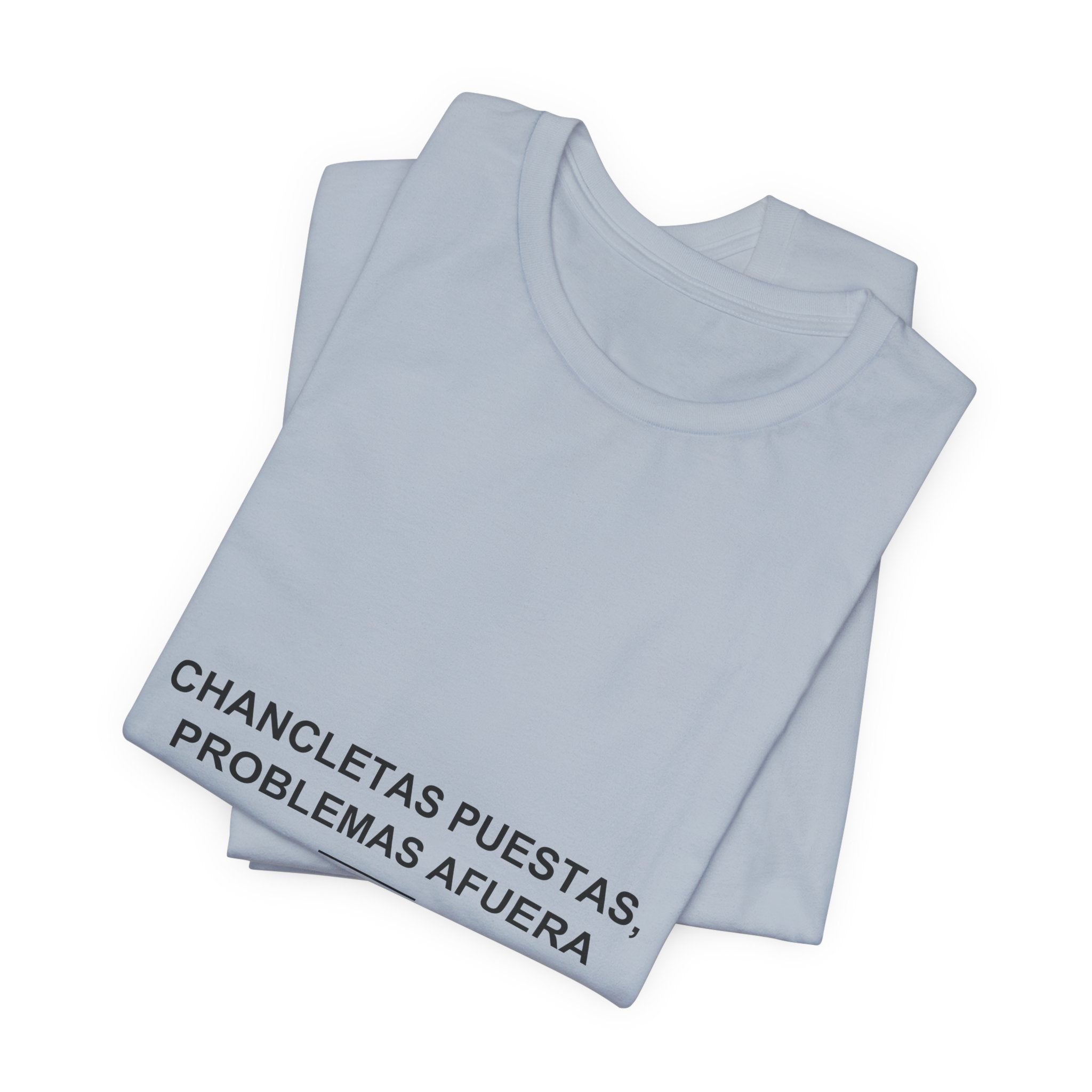 Chancletas Puestas, Problemas Afuera — Camiseta
