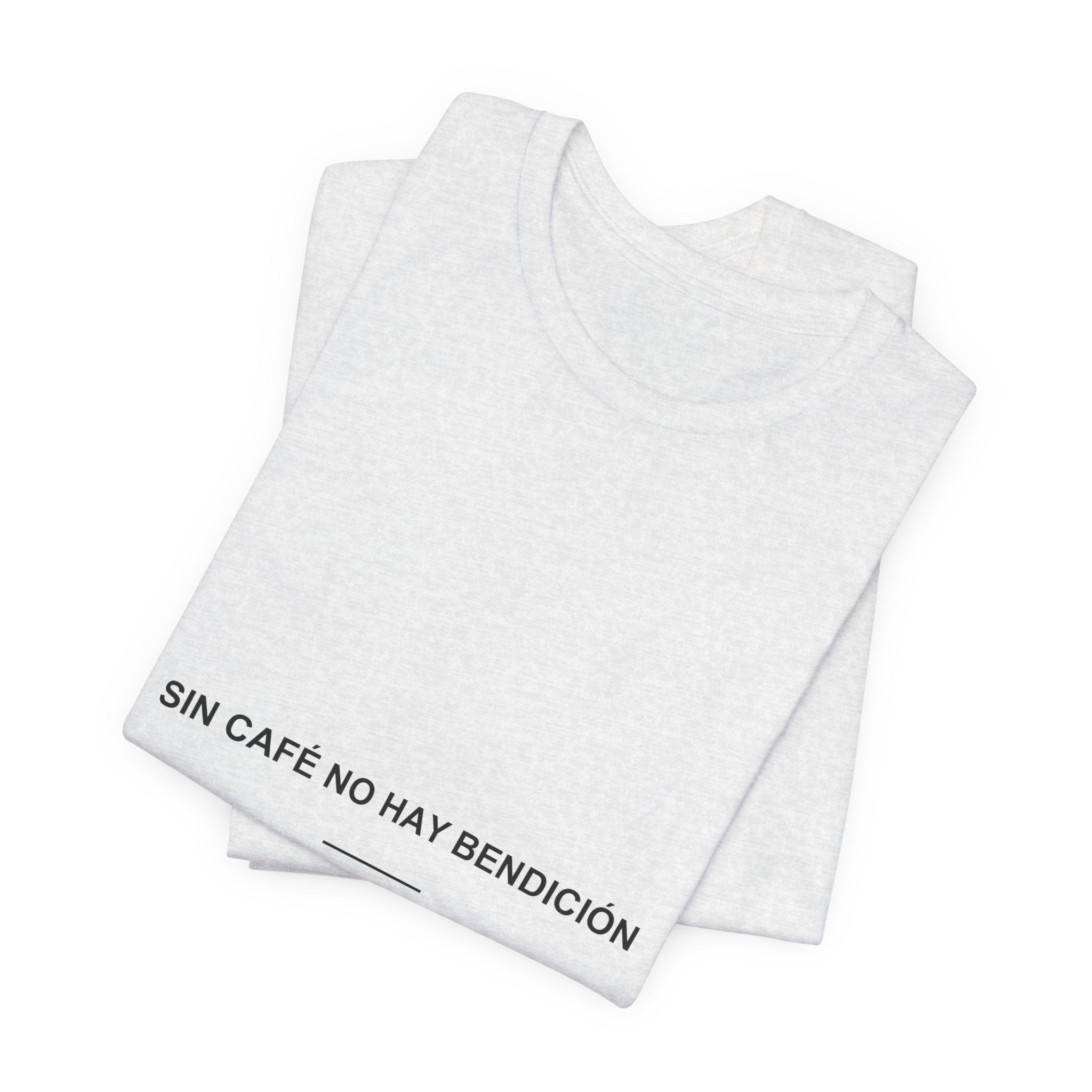 Sin Café No Hay Bendición — Camiseta