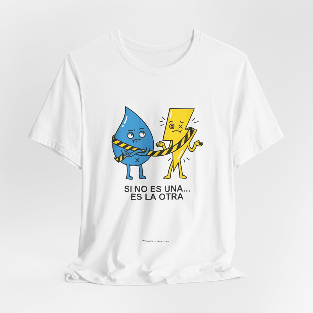 Si No Es Una... Es La Otra — Camiseta