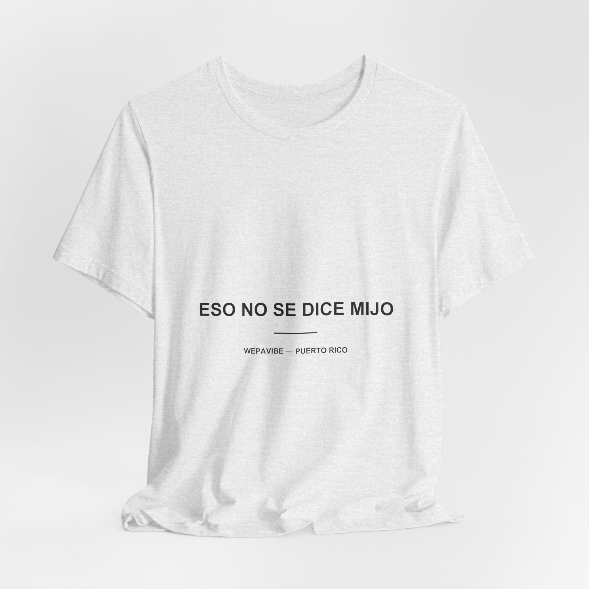 Eso No Se Dice, Mijo — Camiseta