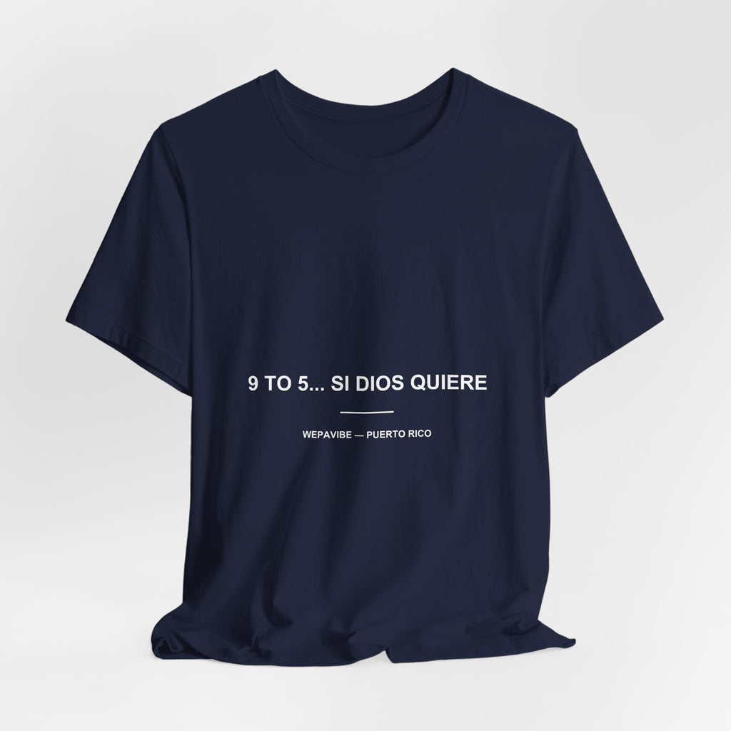 9 to 5... Si Dios Quiere — Camiseta