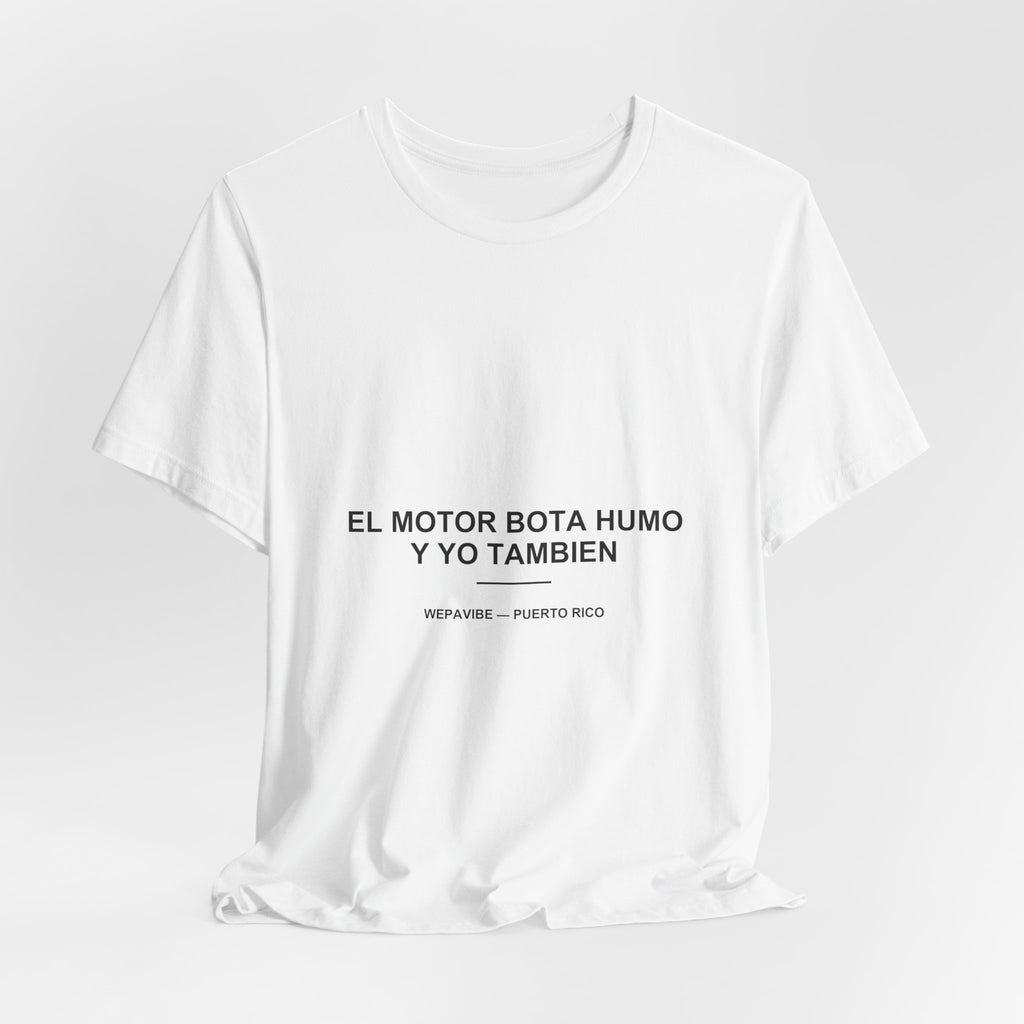 El Motor Bota Humo y Yo También — Camiseta