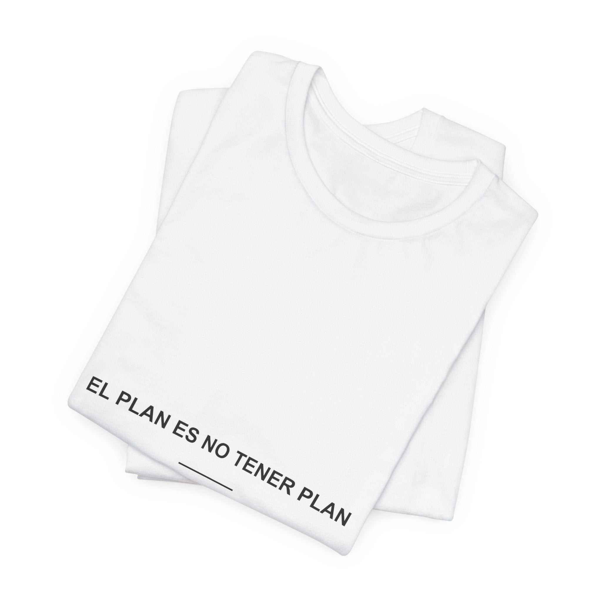 El Plan Es No Tener Plan — Camiseta
