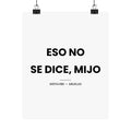 Eso No Se Dice, Mijo — Póster