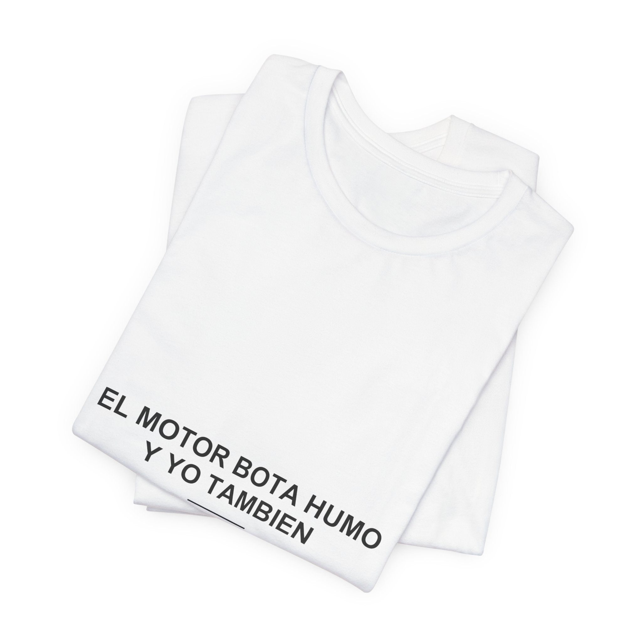 El Motor Bota Humo y Yo También — Camiseta