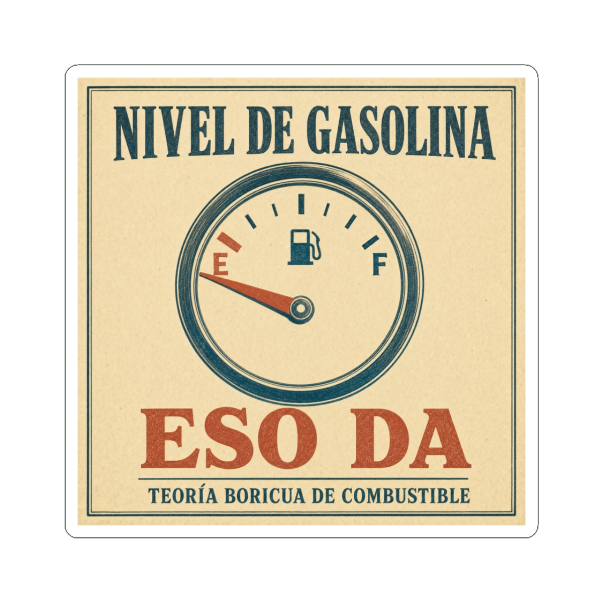 Nivel de Gasolina: Eso Da — Sticker